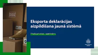 Eksporta deklarācijas aizpildīšana jaunā sistēmā