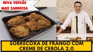 UM TOQUE A MAIS NA SUA RECEITA! SOBRECOXA DE FRANGO COM CREME DE CEBOLA 2.0