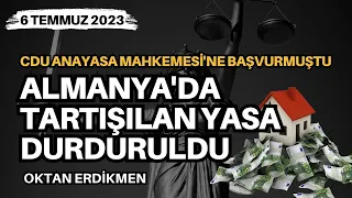 Almanya'da tartışılan yasa Meclis'e gelmeyecek - 6 Temmuz 2023 Oktan Erdikmen