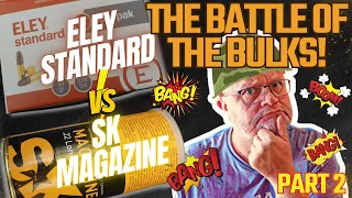 Testing Budget Bulk Ammunition: Is Cheap Ammo Worth It? Part 2, Eley Standard/ SK Magazine