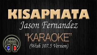 KISAPMATA - Jason Fernandez (KARAOKE Wish107.5 Version) Original Key