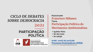 CICLO DE DEBATES SOBRE DEMOCRACIA 2021: Participação Política do Movimento Ambientalista