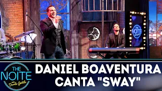 Daniel Boaventura canta Sway | The Noite (25/09/18)
