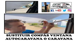 Cómo CAMBIAR el COMPÁS de la VENTANA de la CARAVANA o AUTOCARAVANA