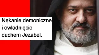 Nękanie demoniczne i owładnięcie duchem Jezabel. o. Augustyn Pelanowski