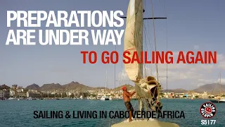 Preparations Are Under Way | To Go Sailing Galopin In Cabo Verde Africa | Season 5 | Episode 77