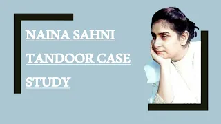Case study of Naina Sahni|Tandoor case|Case Study|@Savvy Forensics