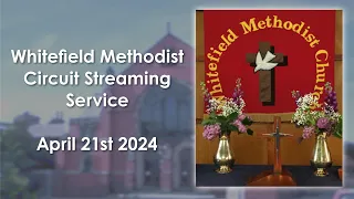 Whitefield Methodist Circuit Service 21042024