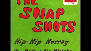 The Snap Shots ‎– Hip Hip Hurray{1968}