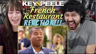 French Restaurant - KEY & PEELE - REACTION!!!