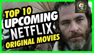 Top 10 Upcoming Netflix Original Movies | Exciting Netflix Original Movies 2018 | Flick Connection