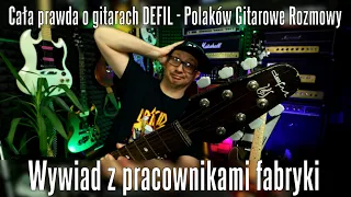 Cała prawda o gitarach DEFIL, czyli wywiad z pracownikami fabryki - Polaków Gitarowe Rozmowy - FOG