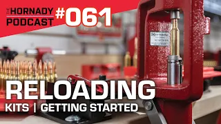 Ep. 061 - Reloading | Kits | Getting Started