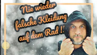 Nie wieder falsche Kleidung auf dem Rad !!!