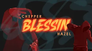 ESE Chxpper ft Hazel - BLESSIN [Lyric Video]