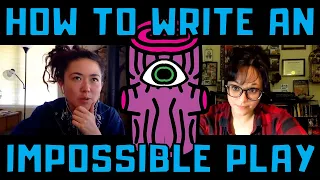 How to Write an Impossible Play with Lisa Sanaye Dring and Chelsea Sutton - Rogue Academy