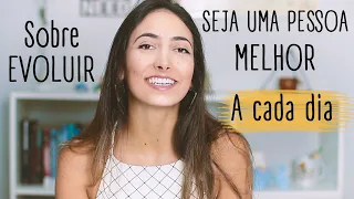 15 Atitudes para Ser uma Pessoa Melhor • Evolução e Aprendizados | Fer Rebello