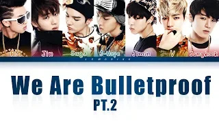 BTS (방탄소년단) - We Are Bulletproof Pt.2 [Color Coded Lyrics/Han/Rom/Eng/가사]