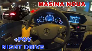 MASINA NOUA❓❗️MERCEDES-BENZ W212 E220(POV NIGHT DRIVE)❗️