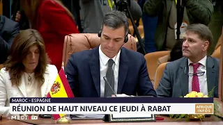 Rabat : ouverture des travaux de la 12ème session de la Réunion de Haut Niveau Maroc-Espagne