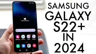 Samsung Galaxy S22+ In 2024! (Still Worth Buying?) (Review)