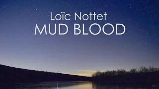 Loïc Nottet - Mud Blood (LYRICS)