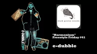 e-dubble - Harmonium (Freestyle Friday #41)