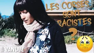 EP 11. LES CORSES SONT RACISTES ? | VANLIFE | Nassima Elh