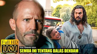 BALAS DENDAM DARI MUSUH MASA LALU‼️Alur Cerita Film Action Jason Statham Terbaru Fast X 2023