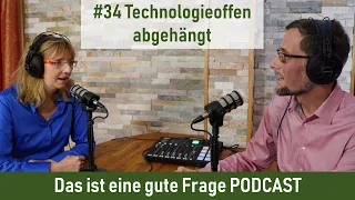 #34 Technologieoffen abgehängt | Das ist eine gute Frage PODCAST