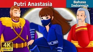 Putri Anastasia | Princess Anastasia Story | Dongeng Bahasa Indonesia @IndonesianFairyTales
