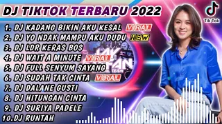 DJ TIKTOK TERBARU 2022 - DJ KADANG BIKIN AKU KESAL X DJ YO NDAK MAMPU AKU DUDU SPEK IDAMANMU REMIX