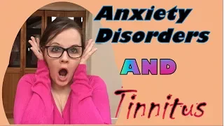 MY EARS ARE RINGING - Anxiety Disorders and Tinnitus