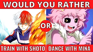 Would You Rather ( MY HERO ACADEMIA EDITION ) MHA Quiz/BNHA QUIZ