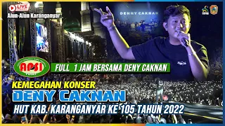 FULL 1 JAM BERSAMA DENY CAKNAN = KEMEGAHAN  KONSER HUT KARANGANYAR KE 105