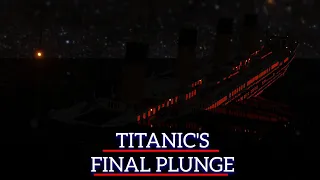 Titanic | The Final Plunge (REMASTERED)