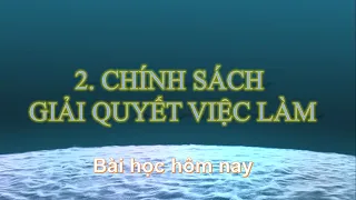 GDCD 11-CHÍNH SÁCH GIẢI QUYẾT VIỆC LÀM