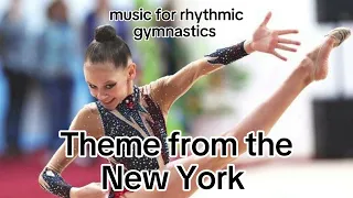 rhythmic gymnastics music-theme from the New York (ray Quinn)