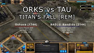 Orks (Oshava) vs Tau (El Bandido), Titan's Fall [REM] | Dawn of War: Soulstorm