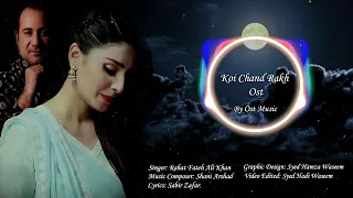 Koi Chand Rakh | OST | Rahat Fateh Ali Khan