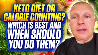 Keto Diet or Calorie Counting? Which is best and when should you do them?