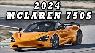 Is the 2024 McLaren 750S the New King of Supercars?