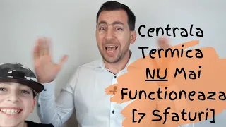 Centrala Termica Nu Mai Functioneaza, Uite Ce Trebuie Sa Faci [7 Sfaturi Utile]