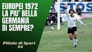 34- Euro 1972, la miglior Germania di sempre? [Pillole di Sport]