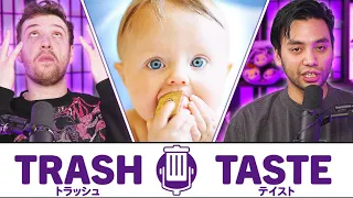 Why We Will NEVER Have Kids | Trash Taste #129