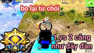 PUBG Mobile - Đối Đầu Với 1 Man Ở Rank Này Còn Căng | Bo Liên Tục Từ Chối Và Cách Cận Chiến