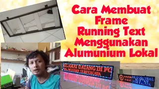 [Full Version] - Proses Pembuatan Frame Running Text 100x40cm Menggunakan Alumunium Lokal