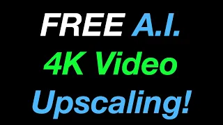 How to 4K AI Upscale for FREE