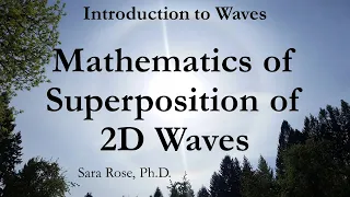 Mathematics of Superposition/Interference of 2D Waves (Calc-Based Physics)