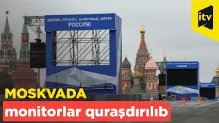 Moskvada üzərində "Donetsk, Luqansk, Xerson, Zaporojye - Rusiya" yazılan monitorlar quraşdırılıb